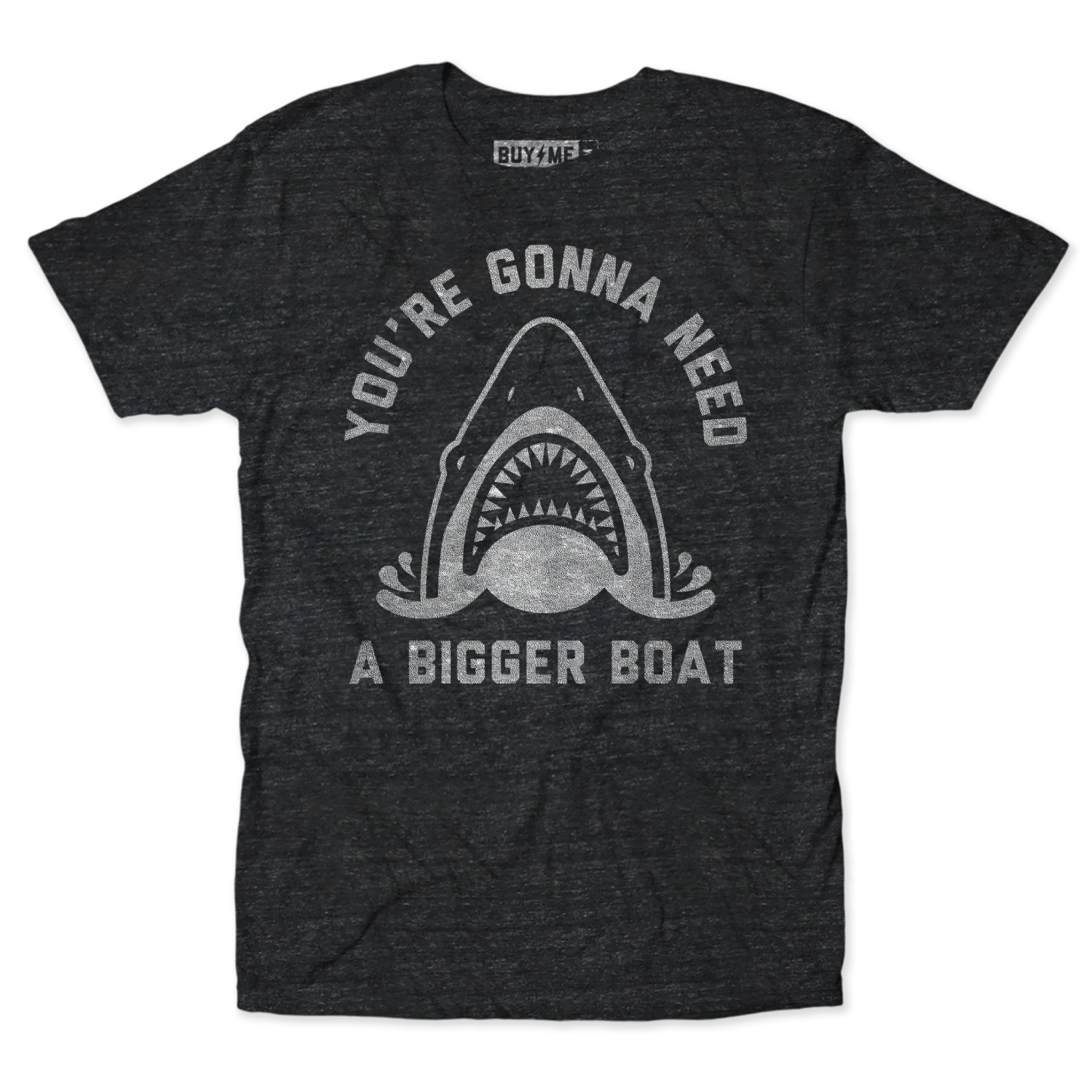 Gonna Need A Bigger Boat Tee 1 Gonna Need A Bigger Boat Tee