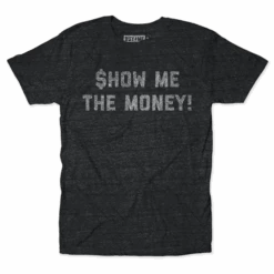Show Me The Money Tee