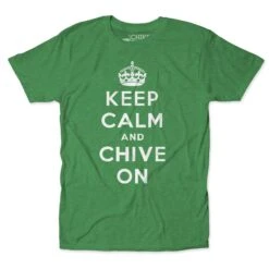 Keep Calm And Chive On Tee